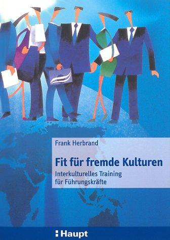 Fit für fremde Kulturen: Interkulturelles Training für Führungskräfte