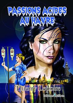 Passions acides au havre