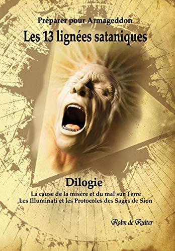 Les 13 lignées sataniques (Dilogie): La cause de la misere et du mal sur Terre -   Les Illuminati et les Protocoles des Sages de Sion