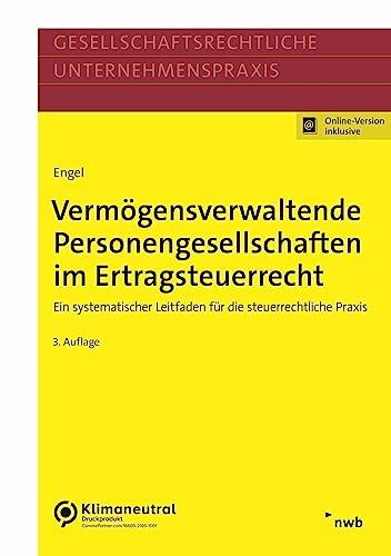 Vermögensverwaltende Personengesellschaften im Ertragsteuerrecht: Ein systematischer Leitfaden für die steuerrechtliche Praxis