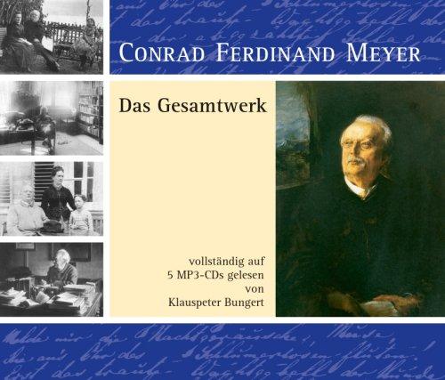 C. F. Meyer - Das Gesamtwerk