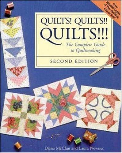 Quilts! Quilts! Quilts!: The Complete Guide to Quiltmaking