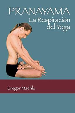 Pranayama: La Respiración del Yoga (Ashtanga Yoga)