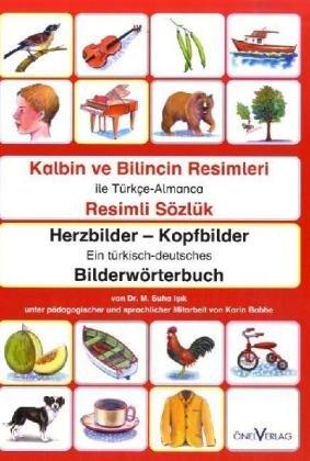 Herzbilder - Kopfbilder: Ein türkisch-deutsches Wörterbuch