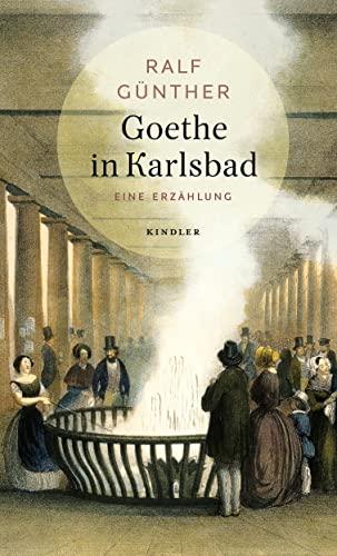 Goethe in Karlsbad: Eine Erzählung