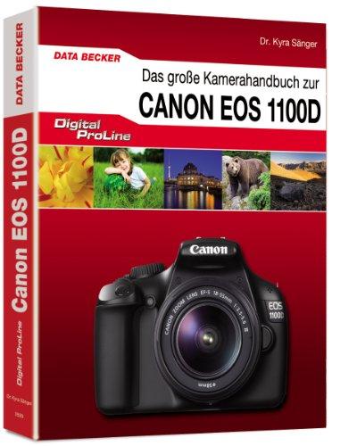 Digital ProLine: Das große Kamerahandbuch zur Canon EOS 1100D