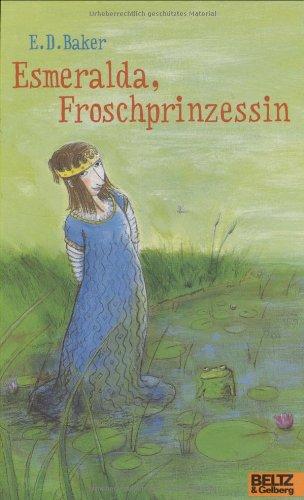 Esmeralda, Froschprinzessin: Roman