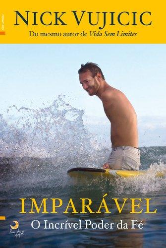 Imparável (Portuguese Edition) [Paperback] Nick Vujicic