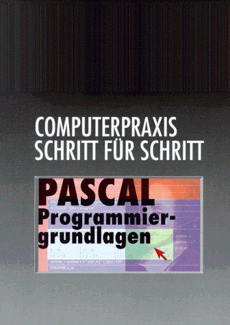 Computerpraxis Schritt für Schritt, Pascal Programmiergrundlagen