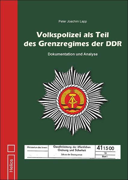 Volkspolizei als Teil des Grenzregimes der DDR: Dokumentation und Analyse