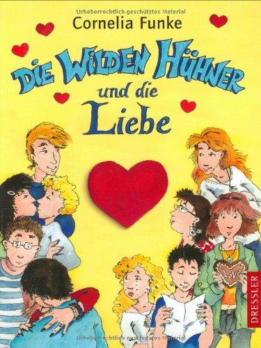 Die wilden Hühner und die Liebe. ( Ab 10 Jahre )