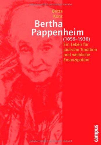 Bertha Pappenheim (1859-1936): Ein Leben für jüdische Tradition und weibliche Emanzipation (Geschichte und Geschlechter)