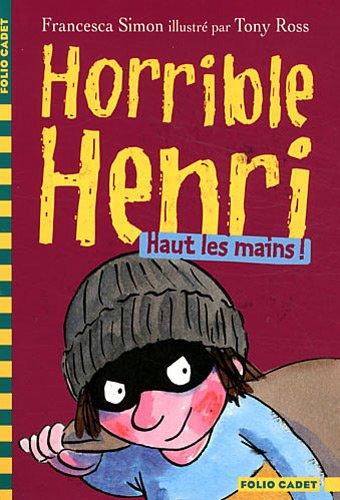 Horrible Henri. Vol. 9. Haut les mains !