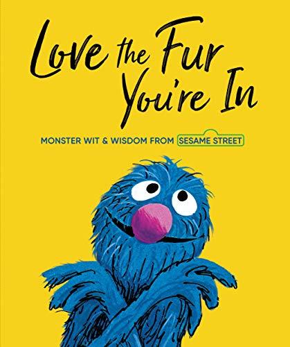 Love the Fur You're In (Sesame Street): Monster Wit and Wisdom