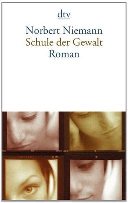 Schule der Gewalt: Roman