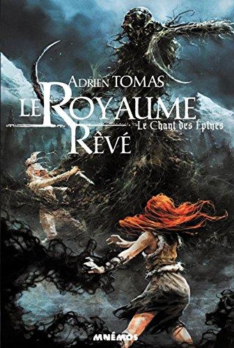 Le chant des épines. Vol. 1. Le royaume rêvé