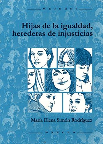 Hijas de la igualdad, herederas de injusticias (Mujeres, Band 52)