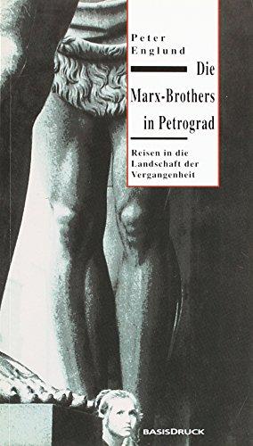 Die Marx-Brothers in Petrograd: Reisen in die Landschaft der Vergangenheit