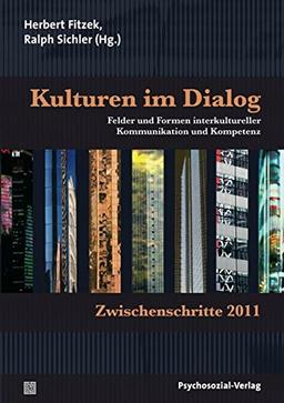 Kulturen im Dialog: Felder und Formen interkultureller Kommunikation und Kompetenz - Zwischenschritte 2011, Jg. 28/29, ISSN 0724-3766