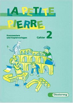 La Petite Pierre. Für den frühbeginnenden Fränzösischunterricht von Klasse 1 bis 4 / La Petite Pierre. Für den frühbeginnenden Fränzösischunterricht von Klasse 1 bis 4: Kommentare und Kopiervorlagen 2