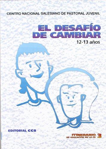 El Desafío De Cambiar - 8ª Edición (Itinerario de educación en la fe, Band 3)