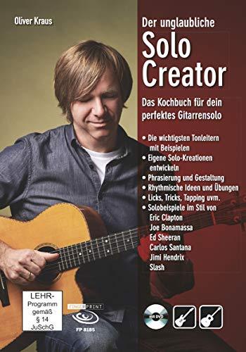 Der unglaubliche Solo Creator: Das Kochbuch für dein perfektes Gitarrensolo. Inkl. DVD