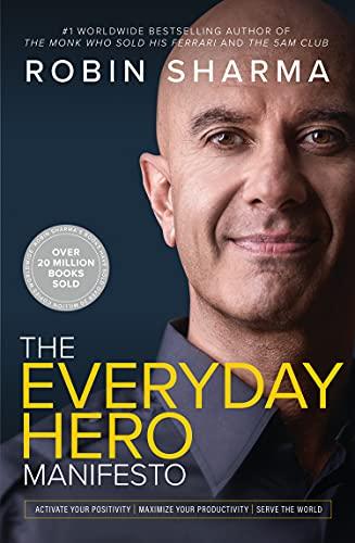 The Everyday Hero Manifesto: Aim for Iconic, Rise to Legendary, Make History