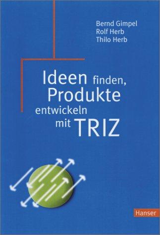 Ideen erfinden, Produkte entwickeln mit TRIZ