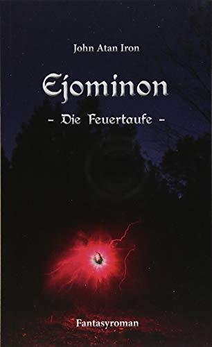 Ejominon: Die Feuertaufe