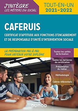 Caferuis : certificat d'aptitude aux fonctions d'encadrement et de responsable d'unité d'intervention sociale : tout-en-un 2021-2022