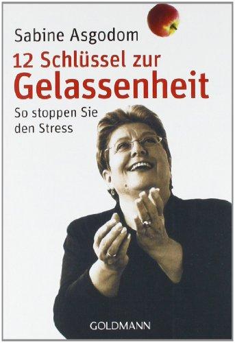 12 Schlüssel zur Gelassenheit: So stoppen Sie den Stress