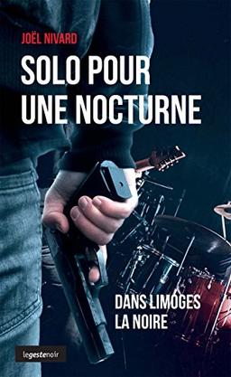 Solo pour une nocturne : dans Limoges la noire