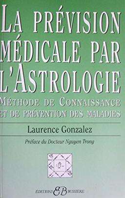 La prévision médicale en astrologie : méthode de connaissance et de prévention des maladies