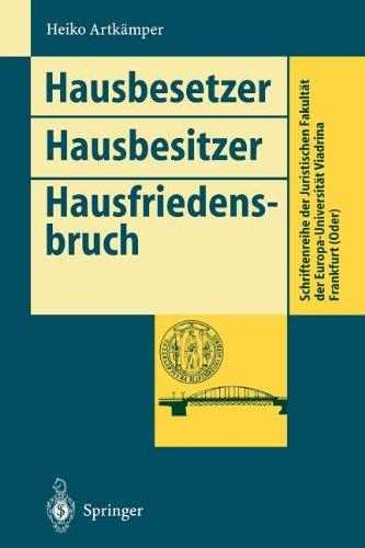 Hausbesetzer Hausbesitzer Hausfriedensbruch (Schriftenreihe der Juristischen Fakultät der Europa-Universität Viadrina Frankfurt (Oder))