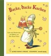 Backe, backe Kuchen: Liebe alte Kinderreime