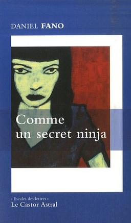 Comme un secret ninja : poèmes