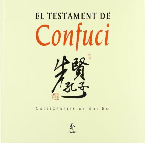 El testament de Confuci : cal·ligrafies de Shi Bo