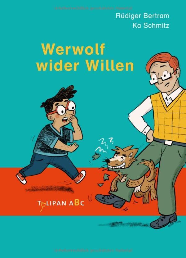 Werwolf wider Willen: Bilderbuch (Tulipan ABC)