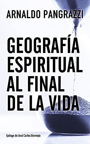 Geografía espiritual al final de la vida (Proyecto, Band 151)