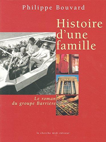 Histoire d'une famille : le roman du groupe Barrière