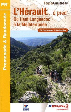 L'Hérault... à pied : du Haut Languedoc à la Méditerranée : 54 promenades & randonnées