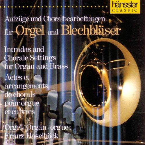 Aufzüge und Choralbearbeitungen für Orgel und Blechbläer