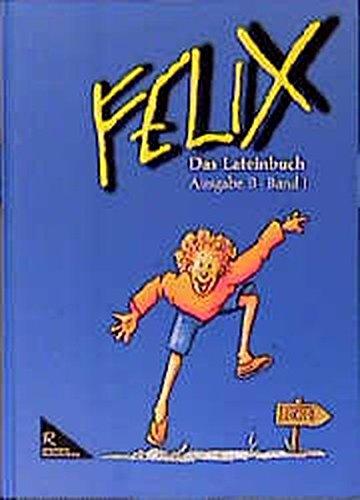 Felix - Ausgabe B. Das Lateinbuch