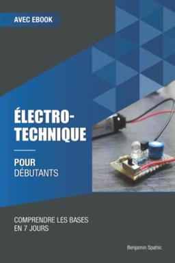 Électrotechnique pour débutants: Comprendre les bases en 7 jours