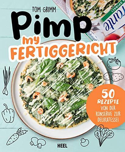 Pimp my Fertiggericht: Schnelle Rezepte für Kochmuffel