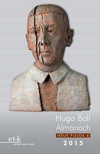 Hugo Ball Almanach. Neue Folge 6: 2015