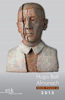 Hugo Ball Almanach. Neue Folge 6: 2015