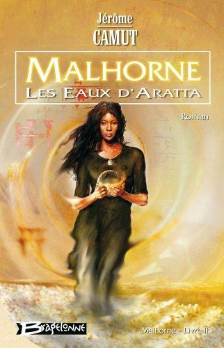 Malhorne. Vol. 2. Les eaux d'Aratta