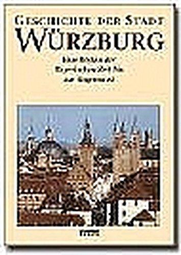 Geschichte der Stadt Würzburg, 3 Bde., Bd.3, Die bayerische Zeit von 1814 bis zur Gegenwart