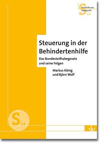 Steuerung in der Behindertenhilfe: Das Bundesteilhabegesetz und seine Folgen - Aus der Reihe Sozialhilfe und Sozialpolitik (S14)